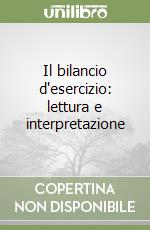 Il bilancio d'esercizio: lettura e interpretazione libro