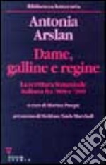 Dame, galline e regine. La scrittura femminile italiana fra '800 e '900 libro