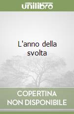 L'anno della svolta libro