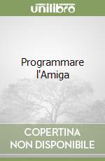 Programmare l'Amiga (1) libro