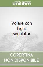 Volare con flight simulator libro