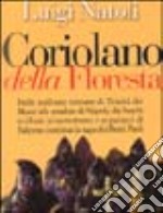 Coriolano della Floresta libro