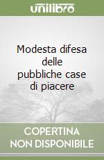 Modesta difesa delle pubbliche case di piacere libro