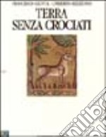 Terra senza crociati libro