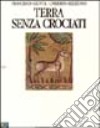 Terra senza crociati libro