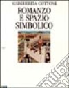 Romanzo e spazio simbolico libro di Cottone Margherita