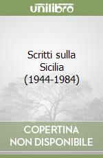 Scritti sulla Sicilia (1944-1984) libro