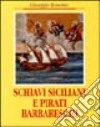 Schiavi siciliani e pirati barbareschi libro