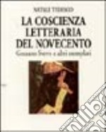 La coscienza letteraria del Novecento. Gozzano, Svevo e altri esemplari libro