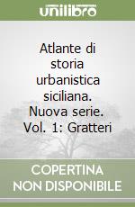 Atlante di storia urbanistica siciliana. Nuova serie. Vol. 1: Gratteri