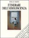 Itinerari dell'adolescenza libro