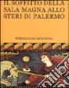 Il soffitto della sala magna allo Steri di Palermo libro di Bologna Ferdinando