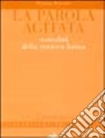 La parola agitata. Teatralità della retorica latina libro