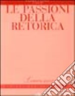 Le passioni della retorica libro