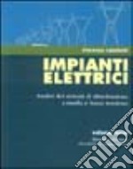 Impianti elettrici. Vol. 3: Analisi dei sistemi di distribuzione a media e bassa tensione libro