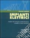 Impianti elettrici. Vol. 3: Analisi dei sistemi di distribuzione a media e bassa tensione libro