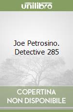 Joe Petrosino. Detective 285