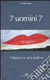 7 uomini 7. Peripezie di una vedova libro di Grasso Silvana