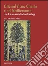 Città nel vicino oriente. Linee di storia e di simboli dall'antichità ad oggi libro