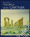 Friedrich Von Gärtner. Ediz. illustrata libro di Maglio Andrea