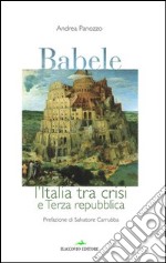 Babele. L'Italia tra crisi e terza Repubblica