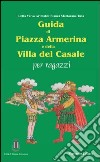 Guida di piazza Armerina e della villa del Casale per ragazzi libro di Valvo Grimaldi Lietta Martorana Tusa Bianca