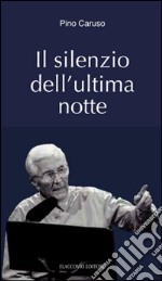 Il silenzio dell'ultima notte libro