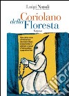 Coriolano della Floresta libro