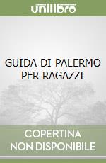 GUIDA DI PALERMO PER RAGAZZI libro