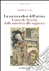 La metamorfosi dell'artista. Leonardo Sciascia dalla narrativa alla saggistica libro