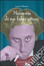 Memorie di un falso attore libro