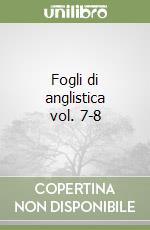 Fogli di anglistica vol. 7-8 libro