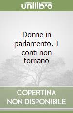 Donne in parlamento. I conti non tornano libro