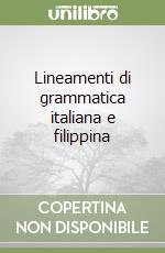 Lineamenti di grammatica italiana e filippina libro