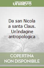 Da san Nicola a santa Claus. Un'indagine antropologica libro