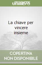 La chiave per vincere insieme