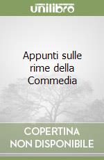 Appunti sulle rime della Commedia libro