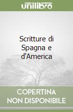 Scritture di Spagna e d'America libro