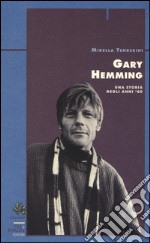 Gary Hemming. Una storia degli anni '60 libro