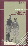 Il giorno delle Mésules. Diari di un alpinista antifascista libro