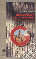 Arrampicare era il massimo