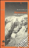 Annapurna. Cinquant'anni di un ottomila libro