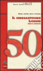 Il cinquantesimo lichene. Storie di montagna libro