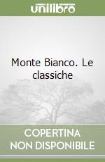 Monte Bianco. Le classiche