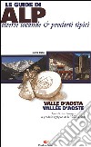 Valle d'Aosta. Vallée d'Aoste. Con carta stradale scala 1 : 150.000 libro