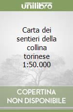 Carta dei sentieri della collina torinese 1:50.000