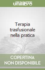 Terapia trasfusionale nella pratica libro