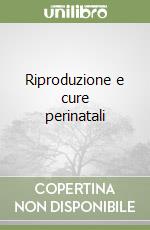 Riproduzione e cure perinatali