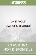 Skin your owner's manual