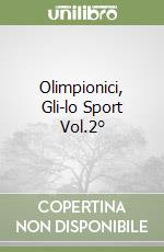 Olimpionici, Gli-lo Sport Vol.2° libro